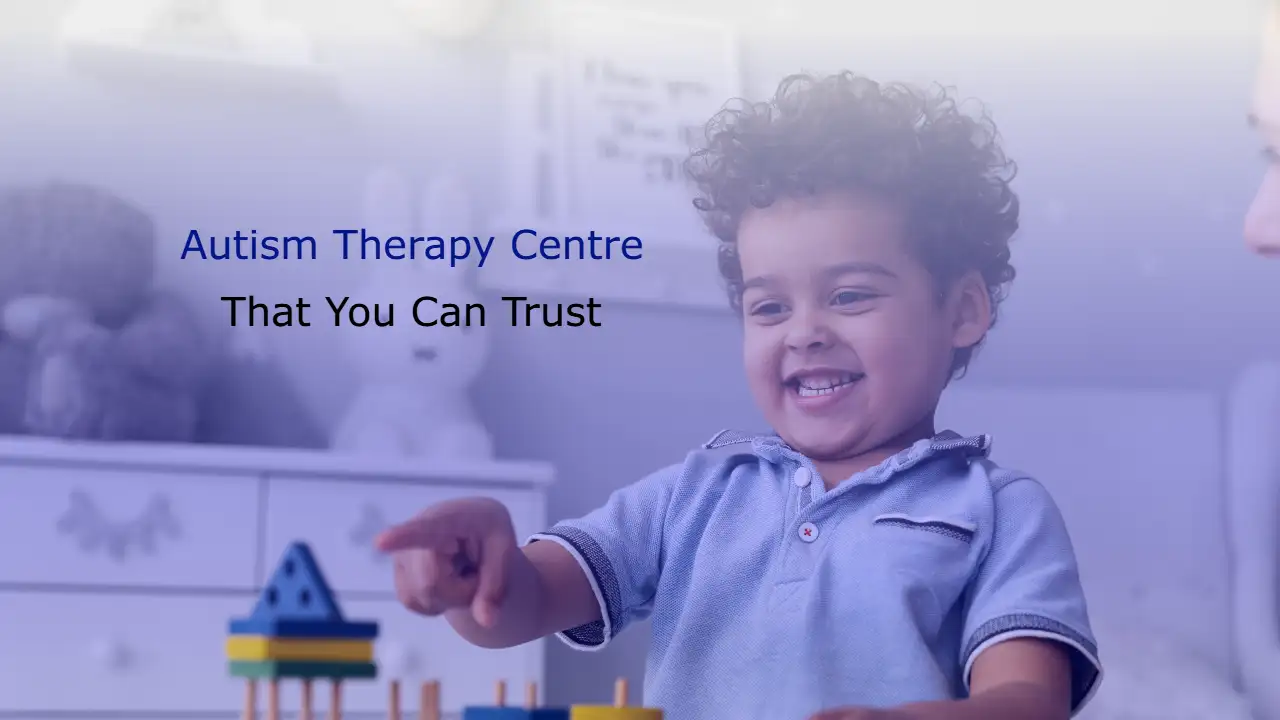 Top Autism Therapy Centre in Hyderabad That You Can Trust
